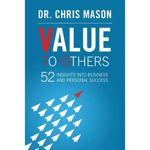 Value To Others: 52 insights into business and personal success - Paperback