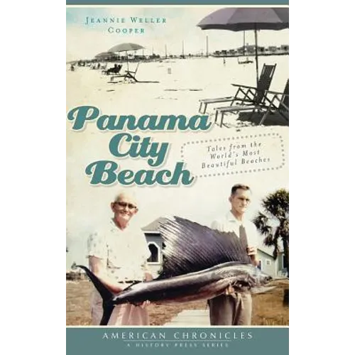 Panama City Beach: Tales from the World's Most Beautiful Beaches - Hardcover