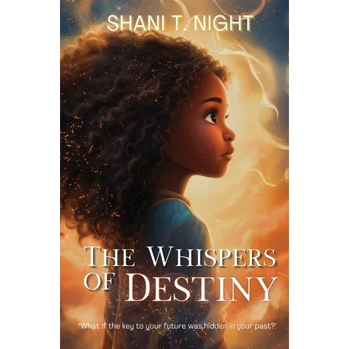 The Whispers of Destiny: Guided by the Spirit Within - Paperback
