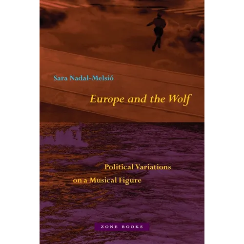 Europe and the Wolf: Political Variations on a Musical Figure - Hardcover