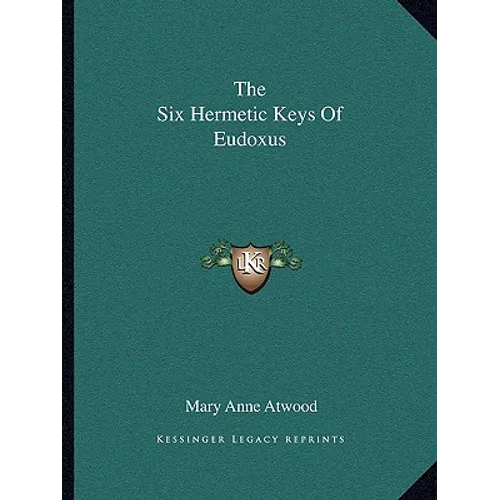The Six Hermetic Keys Of Eudoxus - Paperback