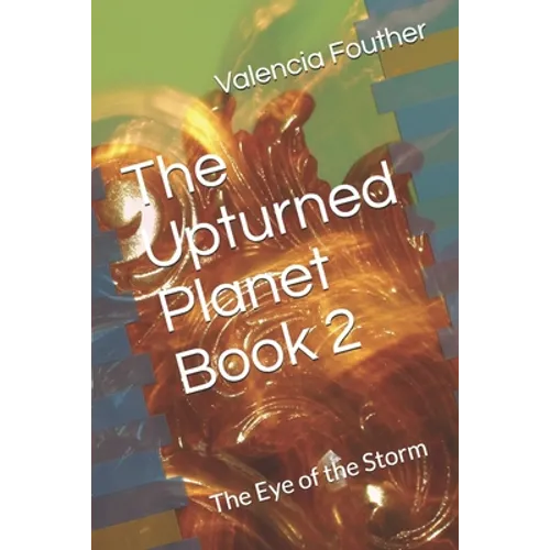 The Upturned Planet Book 2: The Eye of the Storm - Paperback