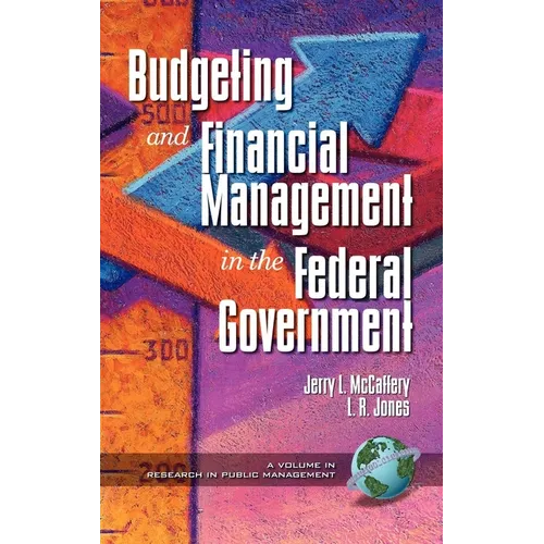 Public Budgeting and Financial Management in the Federal Government - Paperback