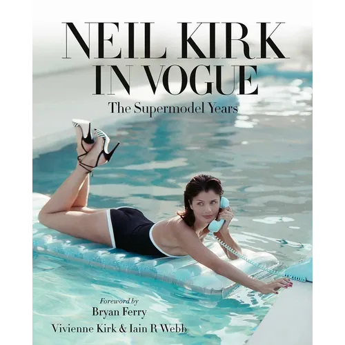Neil Kirk in Vogue: The Supermodel Years - Hardcover