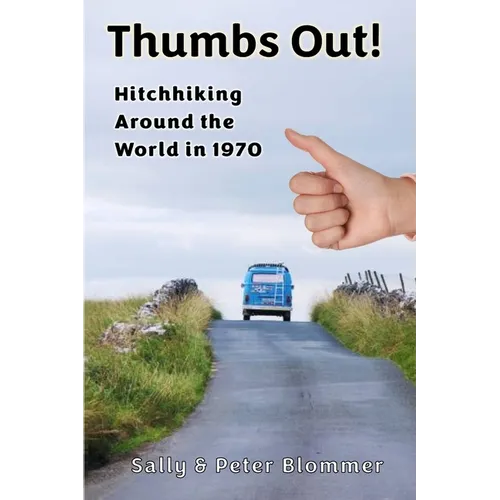 Thumbs Out! Hitchhiking Around the World in 1970 - Paperback