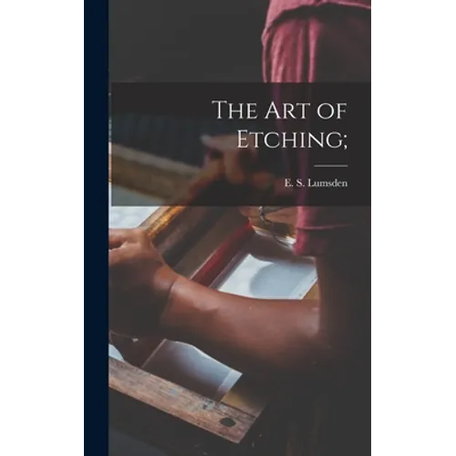 The Art of Etching; - Hardcover