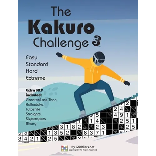 The Kakuro Challenge: Easy, Standard, Hard, Extreme Kakuro Puzzles - Paperback