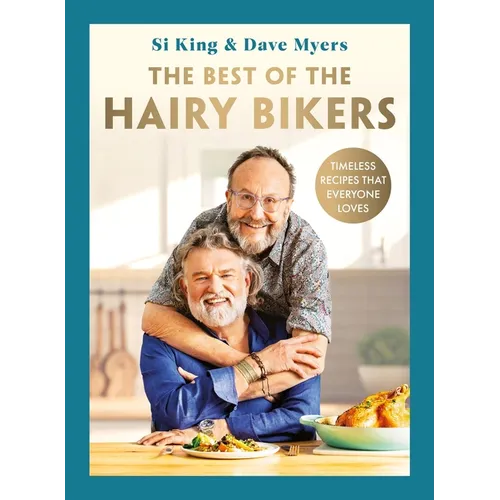 The Best of the Hairy Bikers: Timeless Recipes That Everyone Loves - Hardcover
