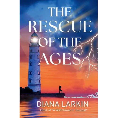The Rescue of the Ages: A Watchman's Journal - Paperback