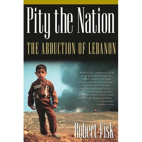 Pity the Nation: The Abduction of Lebanon - Paperback