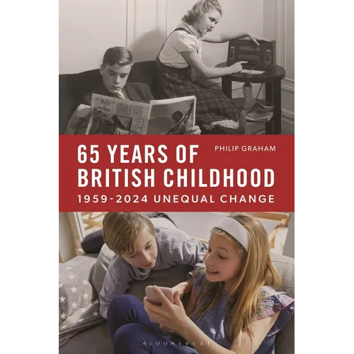 Sixty-Five Years of British Childhood: 1959-2024 Unequal Change - Hardcover