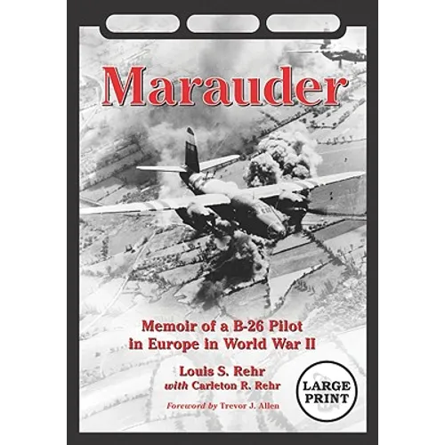Marauder: Memoir of a B-26 Pilot in Europe in World War II [LARGE PRINT] - Paperback