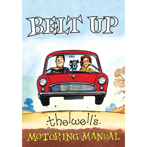 Belt Up: Thelwell's Motoring Manual - Paperback