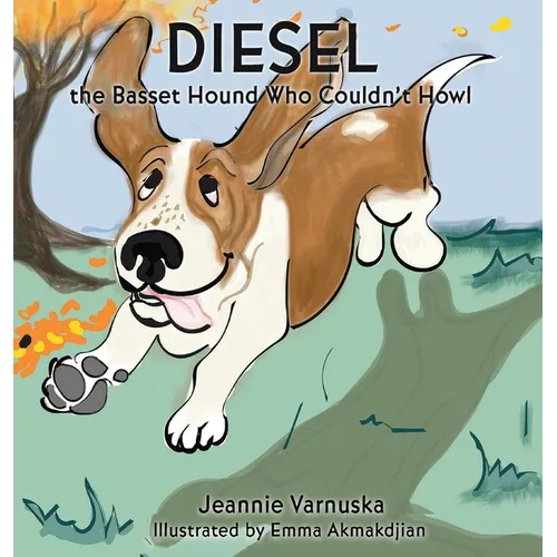 Diesel the Basset Hound Who Couldn't Howl - Hardcover