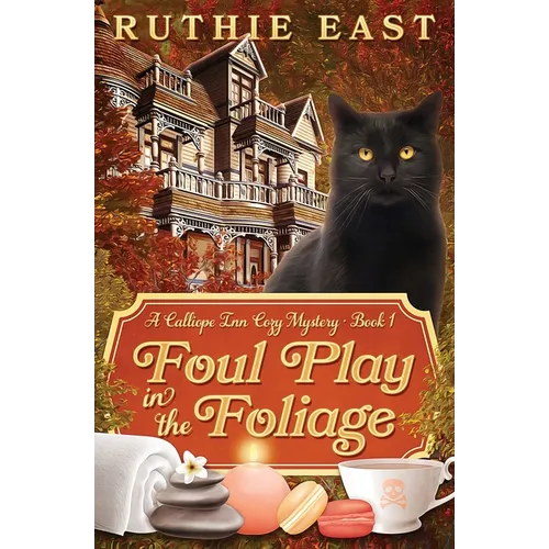 Foul Play in the Foliage: A Calliope Inn Cozy Mystery (Book 1) - Paperback