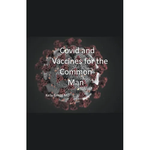 Covid and Vaccines for the Common Man - Paperback