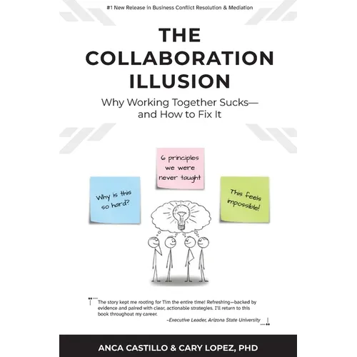 The Collaboration Illusion: Why Working Together Sucks and How to Fix It - Paperback