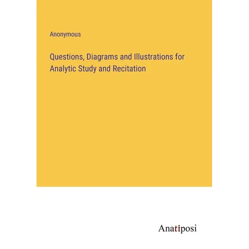 Questions, Diagrams and Illustrations for Analytic Study and Recitation - Paperback