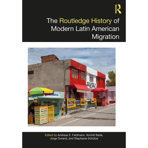 The Routledge History of Modern Latin American Migration - Paperback