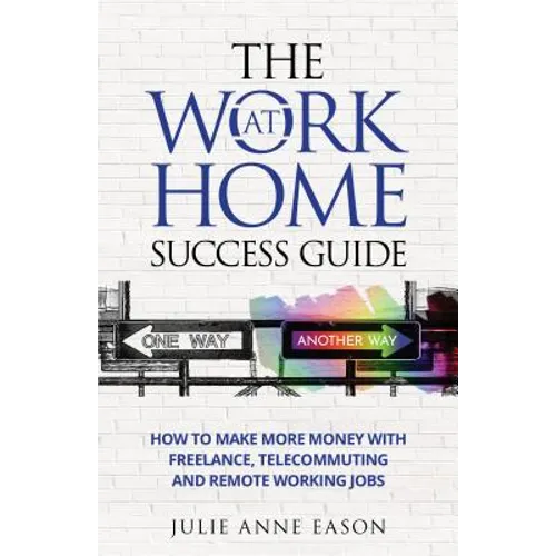 The Work At Home Success Guide - Paperback