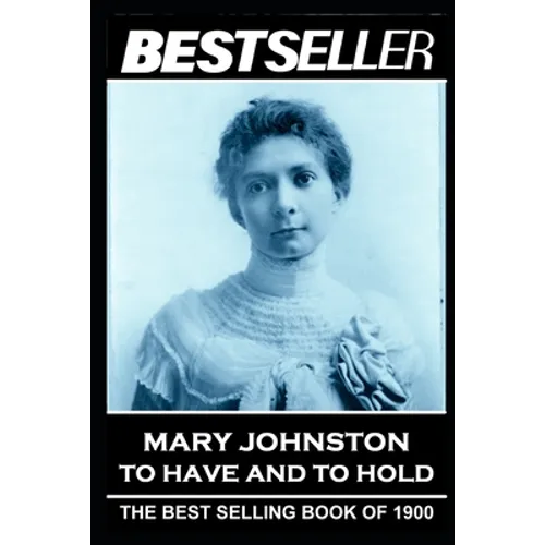 Mary Johnston - To Have and To Hold: The Bestseller of 1900 - Paperback
