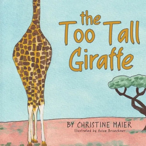 The Too Tall Giraffe: A Children's Book about Looking Different, Fitting in, and Finding Your Superpower - Paperback