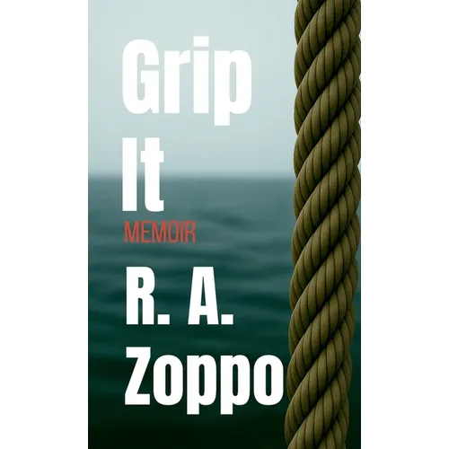Grip It: A Life Lived All-In - Hardcover