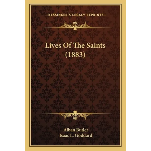 Lives Of The Saints (1883) - Paperback