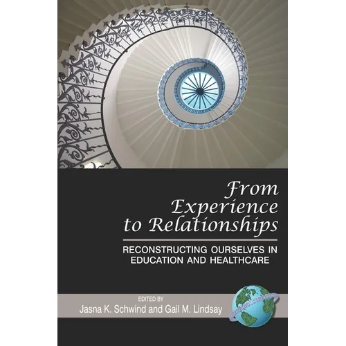 From Experience to Relationships: Reconstructing Ourselves in Education and Healthcare (Hc) - Hardcover