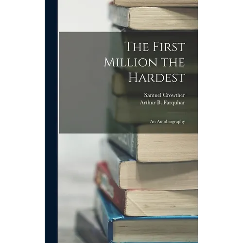 The First Million the Hardest; an Autobiography - Hardcover