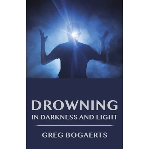 Drowning in Darkness and Light: Best Short Stories - Paperback