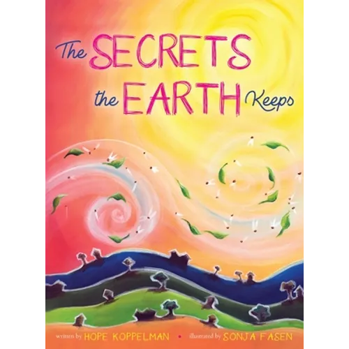 The Secrets the Earth Keeps - Hardcover