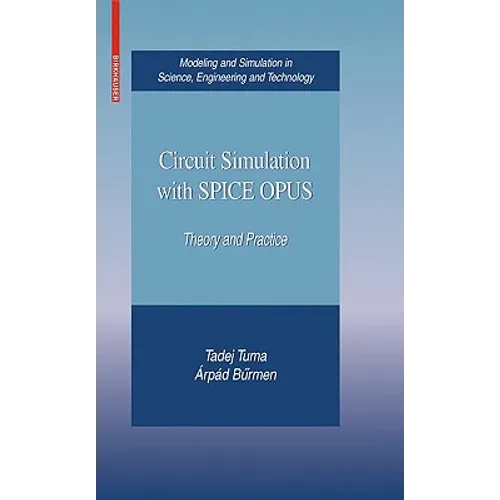 Circuit Simulation with Spice Opus: Theory and Practice - Hardcover