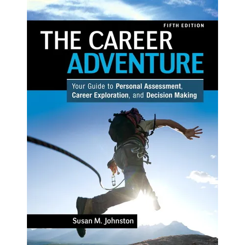 The Career Adventure: Your Guide to Personal Assessment, Career Exploration, and Decision Making - Paperback