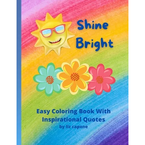 Shine Bright: Easy Coloring Book with Inspirational Quotes - Paperback