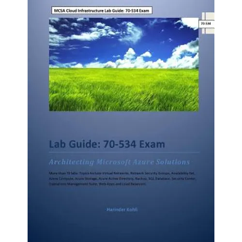 MCSA Cloud Infrastructure Lab Guide: 70-534 Exam: Architecting Microsoft Azure Solutions - Paperback