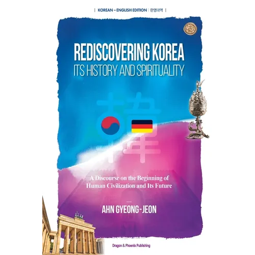 Rediscovering Korea: Its History And Spirituality - Paperback