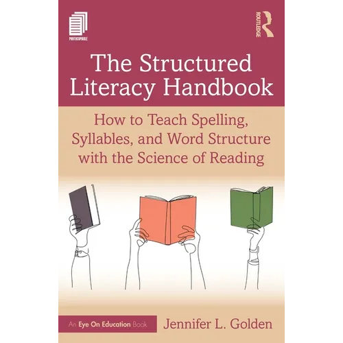 The Structured Literacy Handbook: How to Teach Spelling, Syllables, and Word Structure with the Science of Reading - Paperback