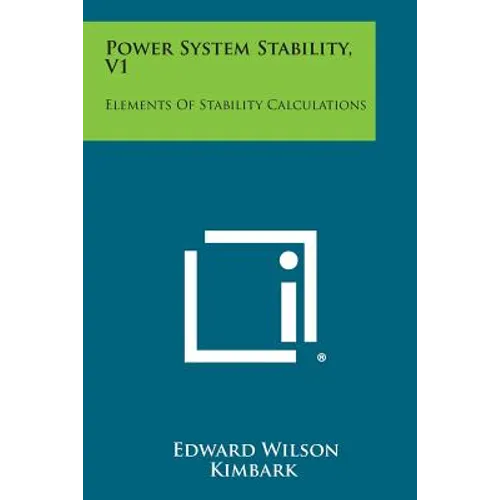 Power System Stability, V1: Elements of Stability Calculations - Paperback
