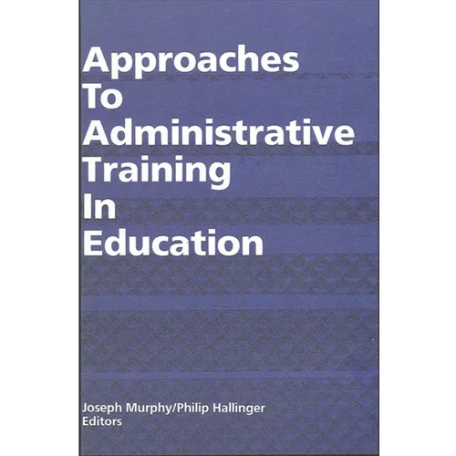 Approaches to Administrative Training in Education - Paperback