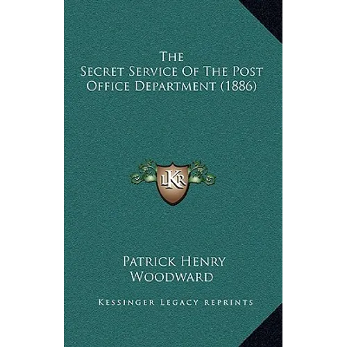 The Secret Service Of The Post Office Department (1886) - Paperback