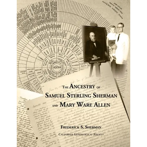 The Ancestry of Samuel Sterling Sherman and Mary Ware Allen - Paperback