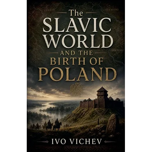 The Slavic World and the Birth of Poland - Paperback