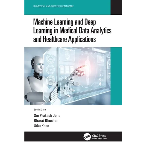 Machine Learning and Deep Learning in Medical Data Analytics and Healthcare Applications - Paperback