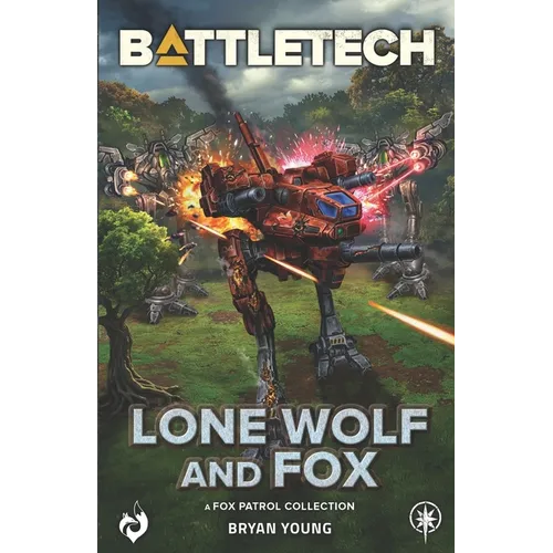 BattleTech: Lone Wolf and Fox: (A Fox Patrol Collection) - Paperback