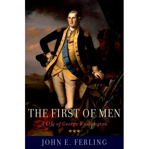 First of Men: A Life of George Washington - Paperback