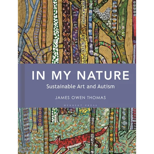 In My Nature: Sustainable Art and Autism - Hardcover