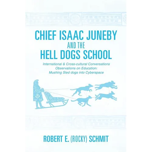Chief Isaac Juneby and the Hell Dogs School - Paperback