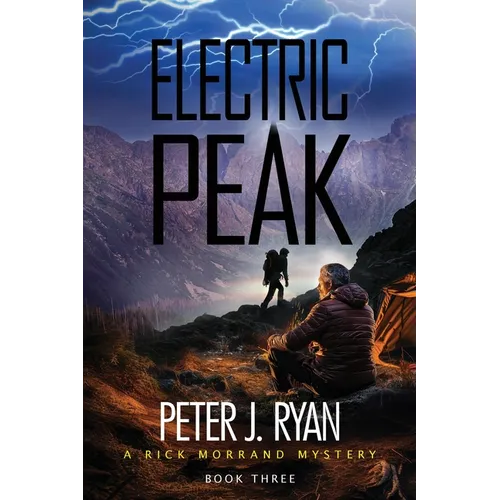 Electric Peak: A Suspenseful Montana Thriller Set In The Shadow of Yellowstone (A Rick Morrand Mystery Book 3) - Paperback