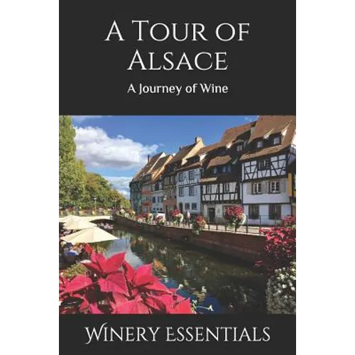 A Tour of Alsace: A Journey of Wine - Paperback